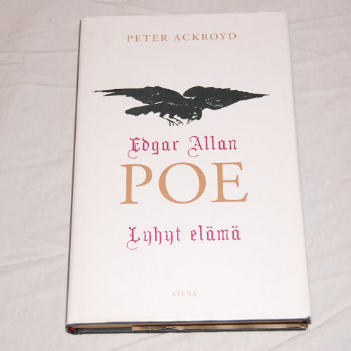 Peter Ackroyd Edgar Allan Poe Lyhyt elämä